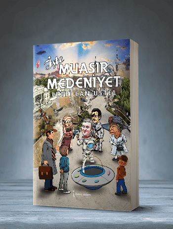 İşte Muasır Medeniyet Lütfi Can Üstel